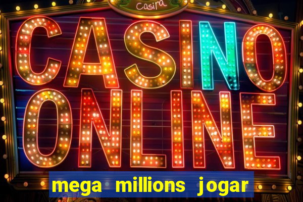 mega millions jogar do brasil